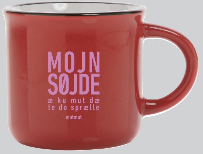 MOJN SØJDE - Æ KU MUT DÆ