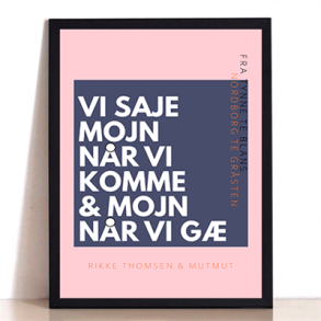 MOJN NR VI KOMME - PLAKAT i BL/LYSERD A4